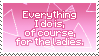 Everything I do is, of course, for the ladies stamp